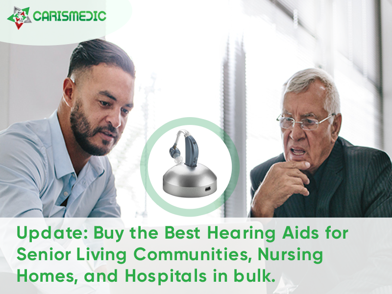 Update: Buy the Best hearing aids for Senior Living Communities, Nursing Homes, and Hospitals in bulk.
