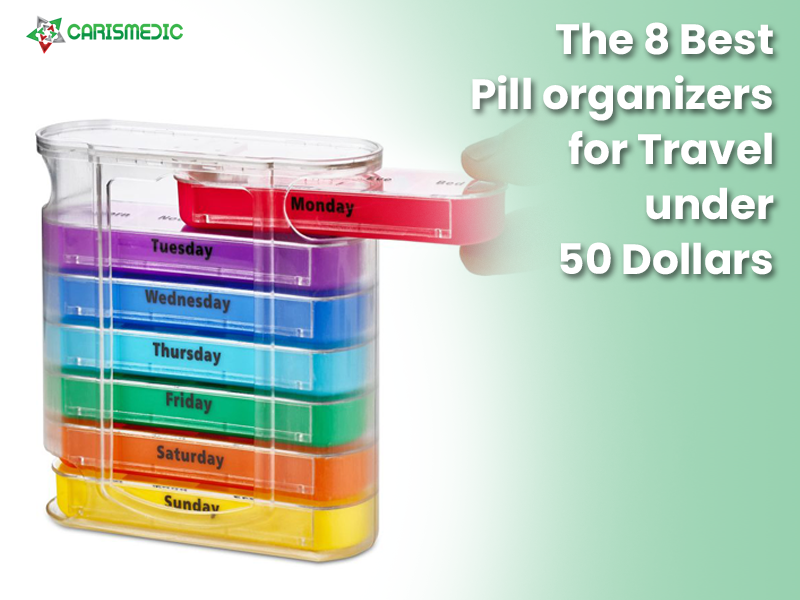The 8 Best Pill organizers for Travel under 50 Dollars